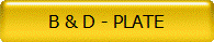 B & D - PLATE