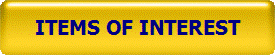 ITEMS OF INTEREST