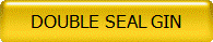 DOUBLE SEAL GIN