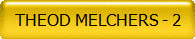THEOD MELCHERS - 2